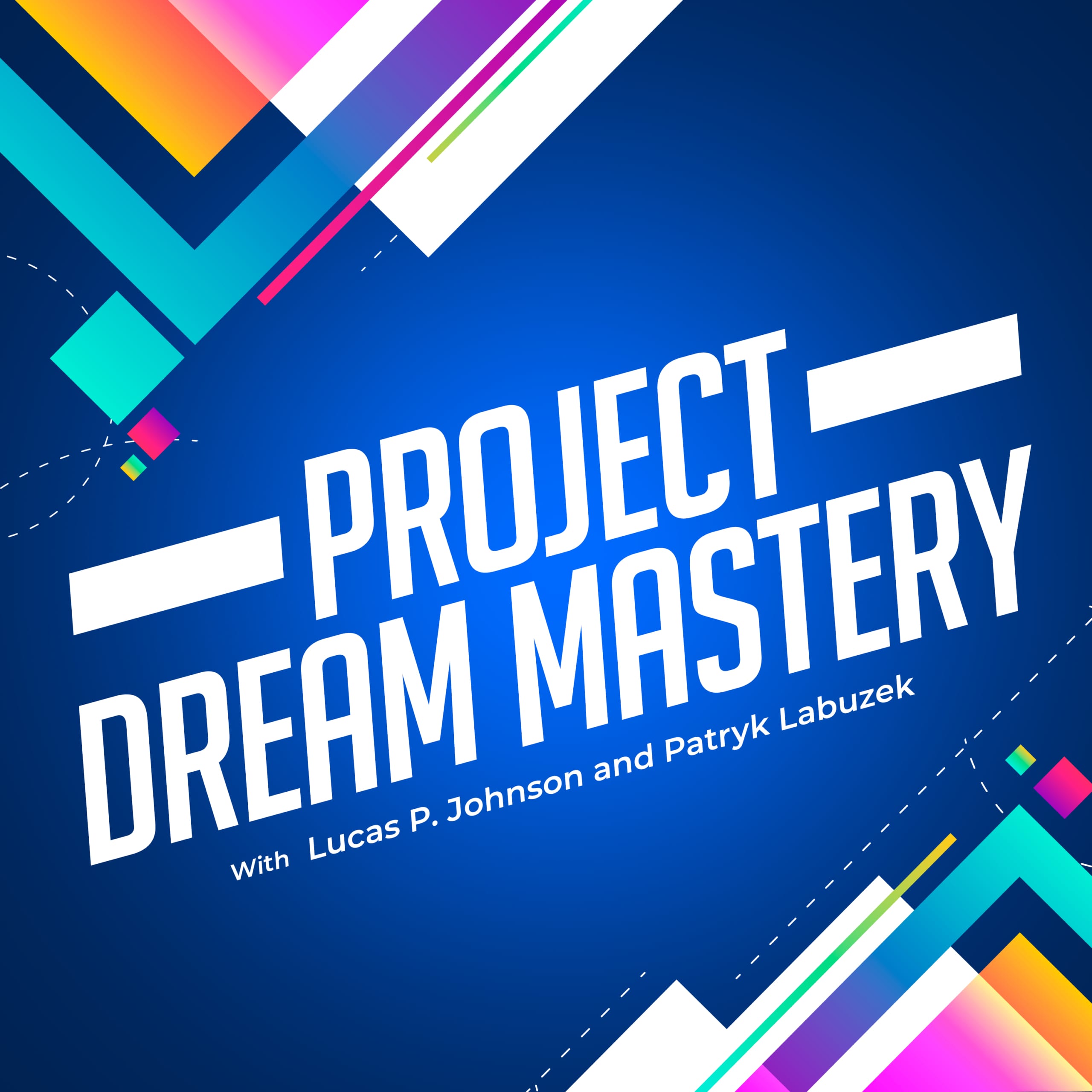 Project-Dream-Mastery_Podcast_Artwork Project Dream Mastery Podcast Cover Artwork